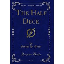 The Half Deck (Classic Reprint)