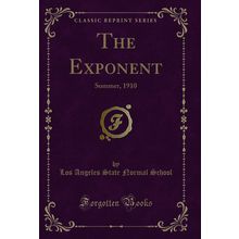 The Exponent: Summer, 1910 (Classic Reprint)