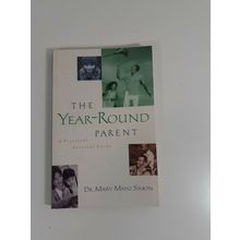 The Year-Round Parent By Dr. Mary Manz Simon 2001 paperback