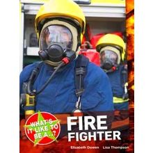 What's It Like To Be A? Firefighter
