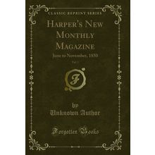 Harper's New Monthly Magazine, Vol. 1: June to November, 1850 (Classic Reprint)