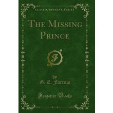 The Missing Prince (Classic Reprint)