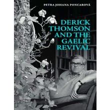 Derick Thomson and the Gaelic Revival - Petra Johana Poncarov