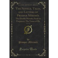 The Novels, Tales, and Letters of Prosper Mérimée, Vol. 4 of 8