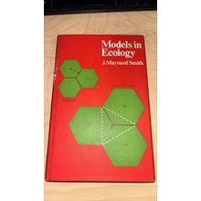 Models in ecology. J Maynard Smith, 1974, hardback