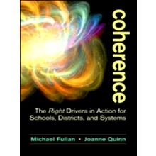 Coherence - The Right Drivers in Action for Schools, Districts, and Systems - Mi