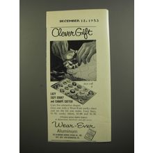 1953 Wear-Ever Lazy Suzy Cooky and Canape Cutter Advertisement - Clever Gift