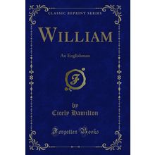 William: An Englishman (Classic Reprint)