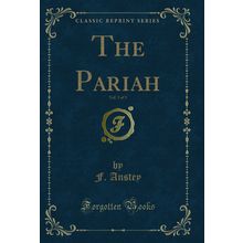 The Pariah, Vol. 3 of 3 (Classic Reprint)