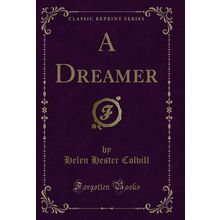 A Dreamer (Classic Reprint)