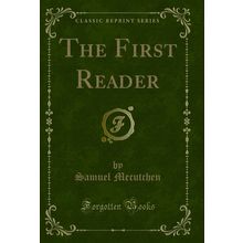 The First Reader (Classic Reprint)