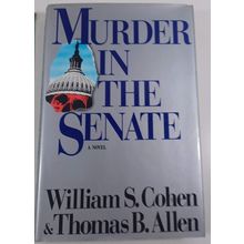 Murder in the Senate - Hardcover/dust jacket By Cohen, William S. - GOOD