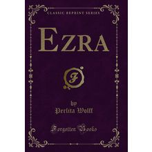 Ezra (Classic Reprint)