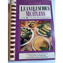 Lean and Luscious and Meatless Vol. 3 : Over 350 Delicious, Meat-less