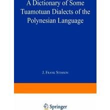A Dictionary of Some Tuamotuan Dialects of the Polynesian Language