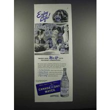 1947 Canada Dry Water Ad - Enjoy Life!