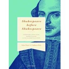 Shakespeare Before Shakespeare - Glyn Parry