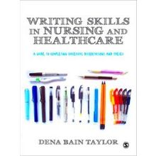 Writing Skills in Nursing and Healthcare: A Guide to Completing Successful Disse