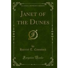 Janet of the Dunes (Classic Reprint)
