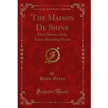 The Maison De Shine: More Stories of the Actors Boarding House