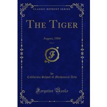 The Tiger, Vol. 1: August, 1904 (Classic Reprint)