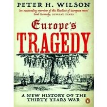 Europe's Tragedy: A New History Of The Thirty Years War
