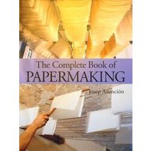 The Complete Book Of Papermaking