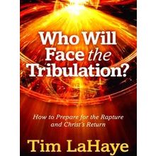 Who Will Face the Tribulation?