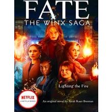 Winx Saga: Lighting the Fire (Fate: The Winx Saga: An Original Novel)