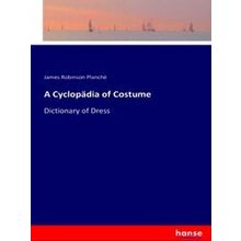 A Cyclopadia of Costume