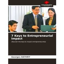 7 Keys to Entrepreneurial Impact