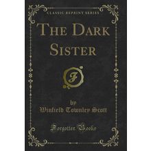 The Dark Sister (Classic Reprint)