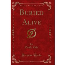 Buried Alive (Classic Reprint)
