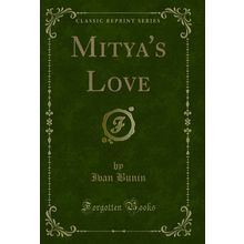 Mitya's Love (Classic Reprint)