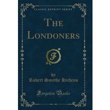 The Londoners (Classic Reprint)