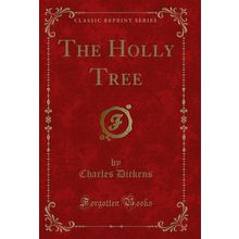 The Holly Tree (Classic Reprint)