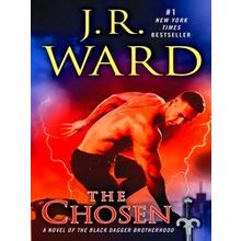 The Chosen A Novel of the Black Dagger Brotherhood 15 - J.R. Ward