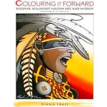 Aboriginal Colouring Book Colouring It Forward - Discover Blackfoot Nation Art A