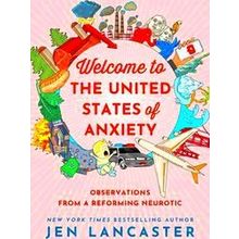Welcome to the United States of Anxiety Observations from a Reforming Neurotic