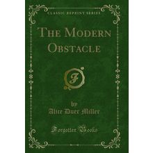 The Modern Obstacle (Classic Reprint)