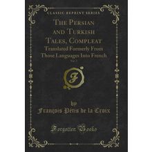 The Persian and Turkish Tales, Compleat, Vol. 2 (Classic Reprint)