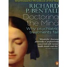 Doctoring The Mind - Richard P. Bentall