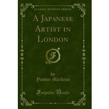 A Japanese Artist in London (Classic Reprint)