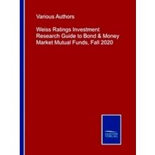 Weiss Ratings Investment Research Guide to Bond & Money Market Mutual Funds, Fal
