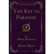 The Key to Paradise (Classic Reprint)