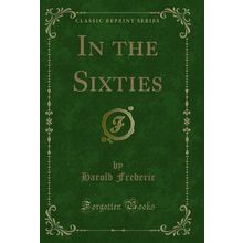In the Sixties (Classic Reprint)