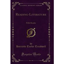 Reading-Literature: Fifth Reader (Classic Reprint)