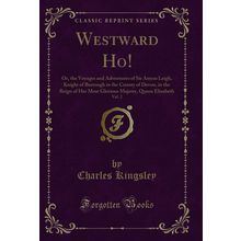 Westward Ho!, Vol. 2 (Classic Reprint)