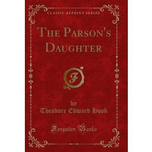 The Parson's Daughter (Classic Reprint)