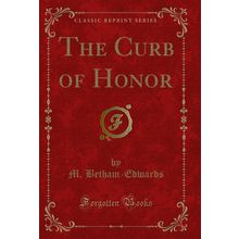 The Curb of Honor (Classic Reprint)